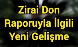Zirai Don Raporuyla İlgili Yeni Gelişme