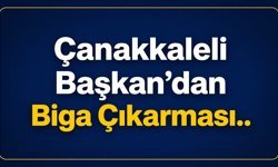 Çanakkaleli Başkan’dan Biga Çıkarması