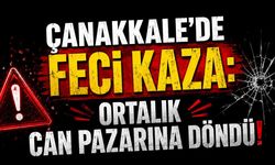 Çanakkale'de Feci Kaza: Ortalık Can Pazarına Döndü