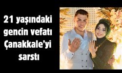 21 yaşındaki gencin vefatı Çanakkale’yi sarstı