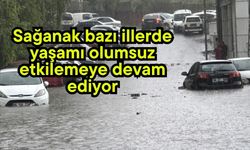 Sağanak bazı illerde yaşamı olumsuz etkilemeye devam ediyor