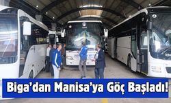 Biga’dan Manisa’ya Göç Başladı!