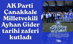 AK Parti Çanakkale Milletvekili Ayhan Gider tarihi zaferi kutladı