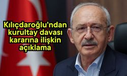 Kılıçdaroğlu'ndan kurultay davası kararına ilişkin açıklama