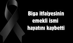 Biga itfaiyesinin emekli ismi hayatını kaybetti