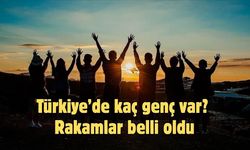 Türkiye’de kaç genç var? Rakamlar belli oldu