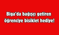 Biga’da bağışçı getiren öğrenciye bisiklet hediye!