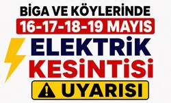 Biga ve Köylerinde 16-17-18-19 Mayıs Elektrik Kesintisi Uyarısı