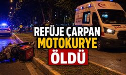 Refüje çarpan motokurye öldü
