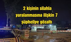 2 kişinin silahla yaralanmasına ilişkin 7 şüpheliye gözaltı