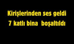 7 katlı bina tedbiren boşaltıldı