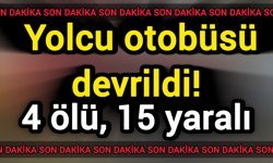 Yolcu otobüsü devrildi! 4 ölü, 15 yaralı