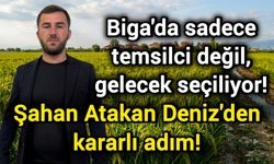Biga'da Sadece Temsilci Değil, Gelecek Seçiliyor: Şahan Atakan Deniz’den Kararlı Adım!