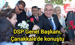 DSP Genel Başkanı, Çanakkale'de konuştu