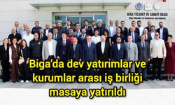 Biga’da dev yatırımlar ve kurumlar arası iş birliği masaya yatırıldı