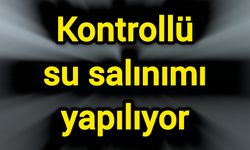 Kontrollü su salınımı yapılıyor