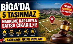 Biga’da 5 Taşınmaz Mahkeme Kararıyla Satışa Çıkarıldı