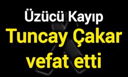 Üzücü Kayıp: Tuncay Çakar vefat etti