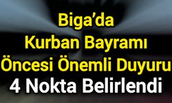 Biga’da Kurban Bayramı Öncesi Önemli Duyuru: 4 Nokta Belirlendi