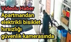 Apartmandan elektrikli bisiklet hırsızlığı güvenlik kamerasında