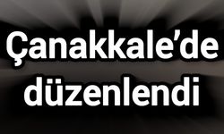Çanakkale’de düzenlendi