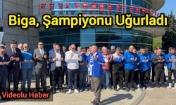 Biga, Şampiyonu Uğurladı