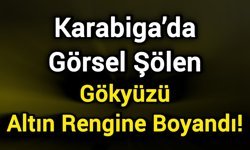 Karabiga’da Görsel Şölen: Gökyüzü Altın Rengine Boyandı!