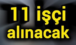 11 işçi alınacak