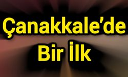 Çanakkale’de Bir İlk
