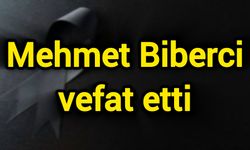 Mehmet Biberci vefat etti