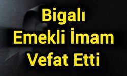 Bigalı Emekli İmam Vefat Etti