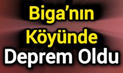 Biga’nın Köyünde Deprem Oldu