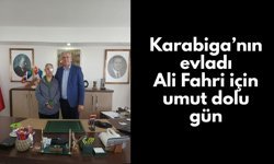 Karabiga’nın evladı Ali Fahri için umut dolu gün