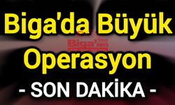Son Dakika: Biga'da Büyük Operasyon (Video)