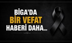 Biga’da Bir Vefat Haberi Daha