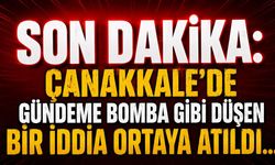 Çanakkale'de gündeme bomba gibi düşen bir iddia ortaya atıldı
