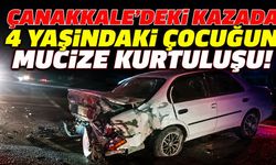 Çanakkale'deki Kazada 4 Yaşındaki Çocuğun Mucize Kurtuluşu!