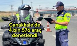 Çanakkale'de 4 bin 576 araç denetlendi