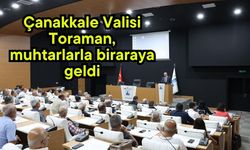 Çanakkale Valisi Toraman, muhtarlarla biraraya geldi