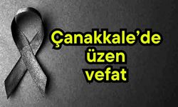 Çanakkale’de üzen vefat