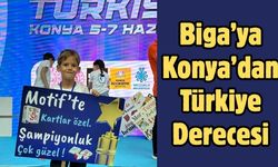 Biga’ya Konya’dan Türkiye Derecesi