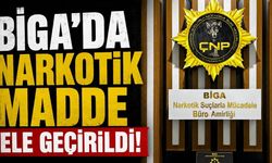 Biga’da narkotik madde ele geçirildi!