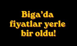 Biga’da fiyatlar yerle bir oldu!