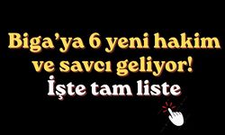 Biga’ya 6 yeni hakim ve savcı geliyor! İşte tam liste