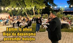 Eğitim İş ailesi Biga’da dayanışma gecesinde buluştu