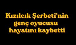 Kızılcık Şerbeti'nin genç oyucusu hayatını kaybetti