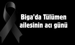 Biga’da Tülümen ailesinin acı günü
