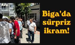 Biga'da sürpriz ikram!