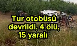 Tur otobüsü devrildi, 4 ölü, 15 yaralı