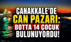 Çanakkale'de Can Pazarı: Botta 14 Çocuk Bulunuyordu!